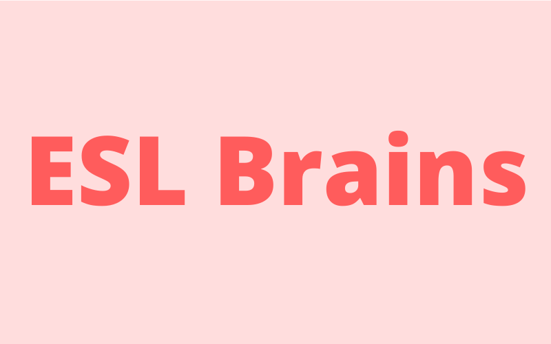ESL Brains